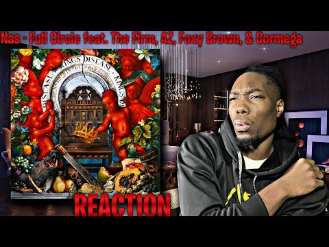 FIRM BIDNESS! Nas - Full Circle Ft. The Firm REACTION | First Time Hearing!