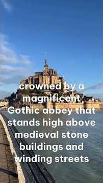 Mont Saint-Michel: The Floating Castle of France | UNESCO Wonder