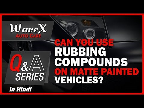 Rubbing Compound on Matte Painted Vehicles | QnA Series | Wavex Auto Care