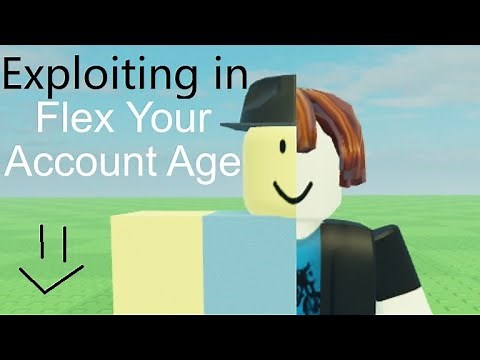 Exploiting in ROBLOX Flex Your Account Age