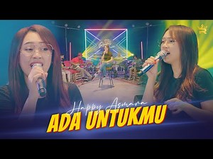 HAPPY ASMARA - Ada Untukmu ( Official Live Music )