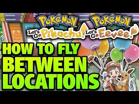 How to FLY Between Cities and Locations – Pokemon Let's Go Pikachu and Eevee FLY Secret Technique!