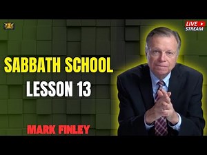 Sabbath School Lesson 13 - Mark Finley 2025