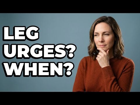 When Do Uncontrollable Leg Urges Need Medical Help?