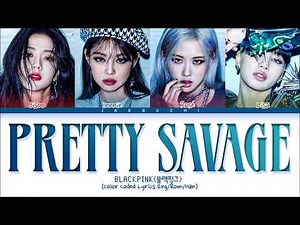 [1 HOUR] BLACKPINK - Pretty Savage (Color Coded Lyrics Eng/Rom/Han/가사)