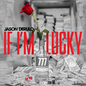 If I'm Lucky - Single by Jason Derulo on Apple Music