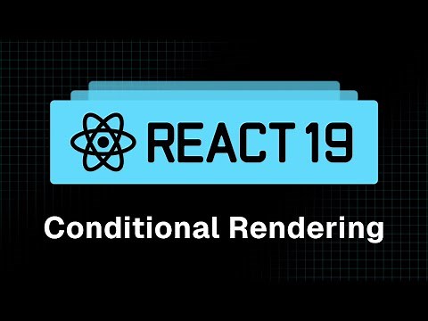 React 19 Tutorial - 10 - Conditional Rendering
