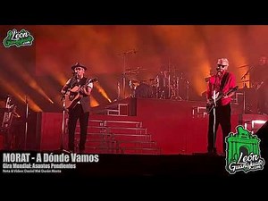 MORAT – Concierto En León, Guanajuato – Gira Mundial: Asuntos Pendientes - A Dónde Vamos