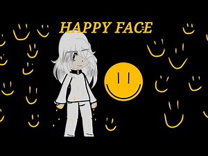 HAPPY FACE🙂/gcmb/gacha song /music video/gacha club