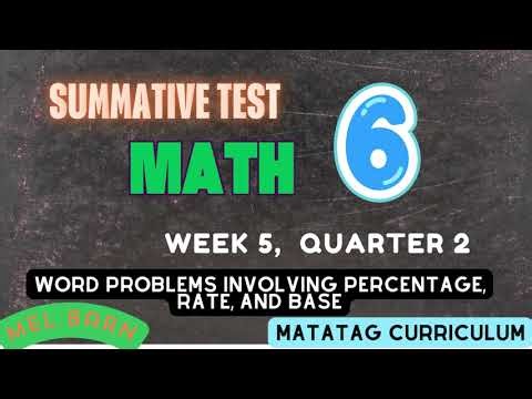 MATH 6 WEEK 5, QUARTER 2, MATATAG, WORD PROBLEMS INVOLVING RATE, BASE AND PERCENTAGE