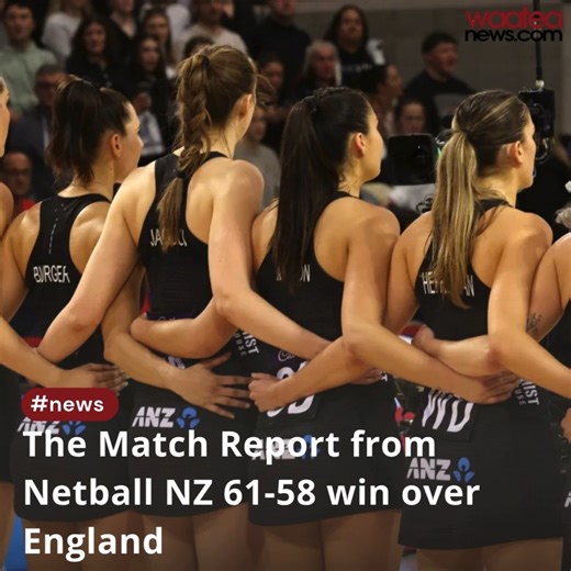 The Match Report from Netball NZ 61-58 win over England https://waateanews.com/2025/11/16/the-match-report-from-netball-nz-61-58-win-over-england/ | Waatea News