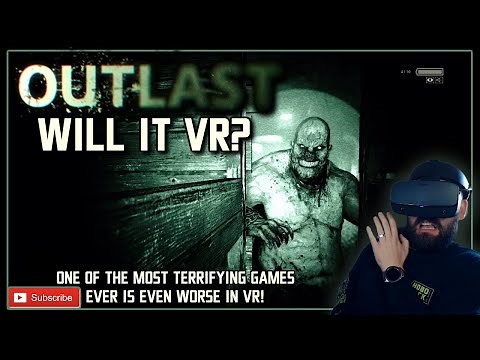 OUTLAST VR IS AMAZING! // Outlast in VR // Will it VR? - Outlast VR Gameplay