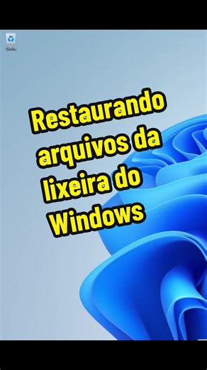Como Restaurar Arquivos da Lixeira do Windows 11