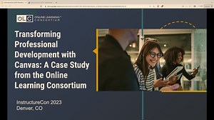 Transforming Professional Development with Canvas: A Case Study from the Online Learning Consortium
