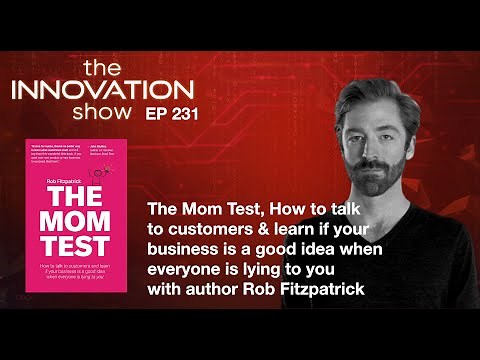 EP 231: The Mom Test with Rob Fitzpatrick