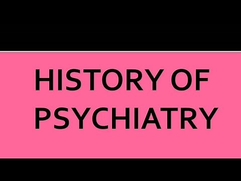 Psychiatry Lecture: History of Psychiatry