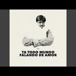Tá todo mundo falando de amor
