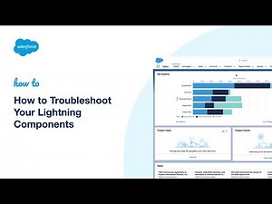 How to Troubleshoot Your Lightning Components
