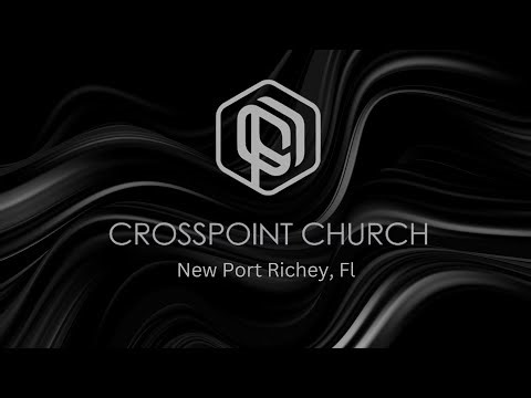 03/4/26 Wednesday Service CROSSPOINT CHURCH NEW PORT RICHEY