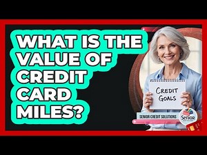 What Is The Value of Credit Card Miles?