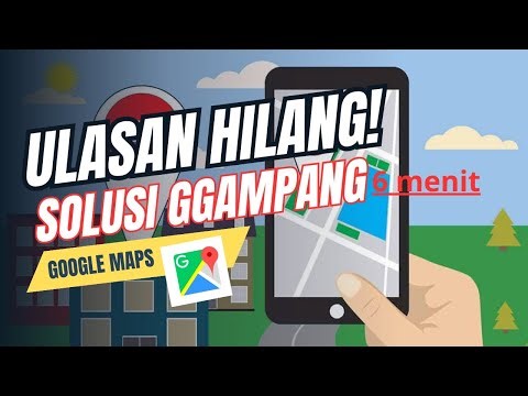 Ulasan di google maps hilang