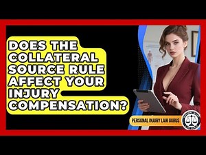 Does The Collateral Source Rule Affect Your Injury Compensation? - Personal Injury Law Gurus