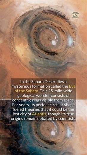 The Eye of the Sahara is a geological wonder once mistaken for Atlantis. | Ancient Civilizations and Archaeology