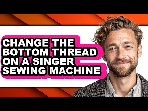 How to Change the Bottom Thread on a Singer Sewing Machine (updated)