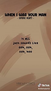 When I Was Your Man - Bruno Mars Song Lyrics