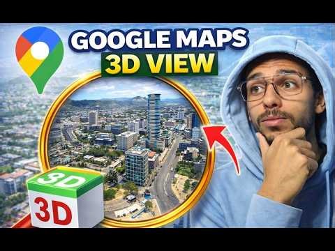 How to View Places in 3D on Google Maps
