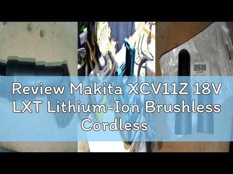 Review Makita XCV11Z 18V LXT Lithium-Ion Brushless Cordless 2 Gallon HEPA Filter Portable Wet/Dry Du