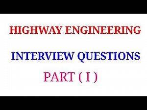 HIGHWAY ENGINEERING INTERVIEW QUESTIONS ||PART 1||