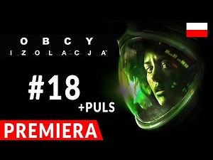 Obcy Izolacja / Alien Isolation PL – „Spawacz na wieży Lorenz Systech” /#18