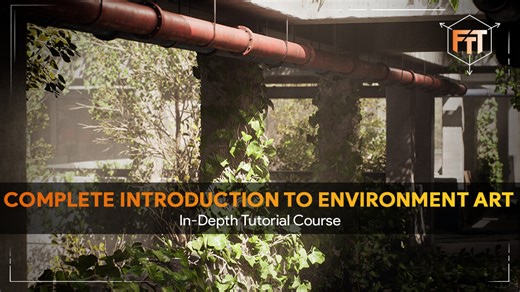 FastTrackTutorials - Complete Introduction to 3D Environment Art | Tutorial Course
