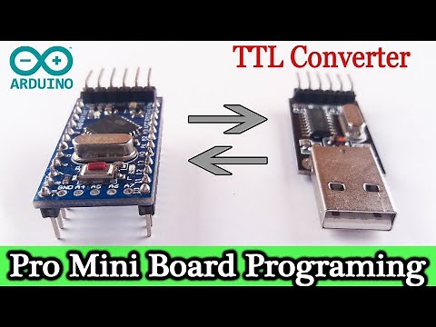 Pro Mini Arduino Programming Using TTL Converter | How to program the Pro Mini Arduino
