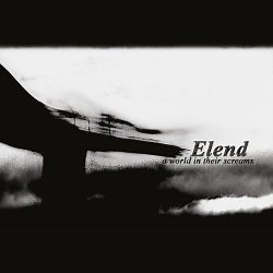 Elend - A World In Their Screams (2020) [Remastered]