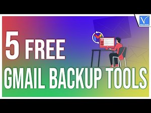 5 Free and secure Gmail Backup Tools [New]