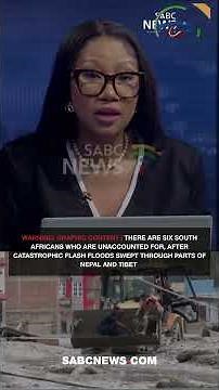 Six South Africans are unaccounted for after catastrophic flash floods swept through Nepal