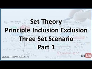 Set Theory: Principle of Inclusion Exclusion a Three Set Scenario Example - Part 1