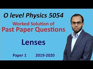 Lenses | Worked Solution of Topical Past Paper Questions 2019-2020 | O level Physics 5054