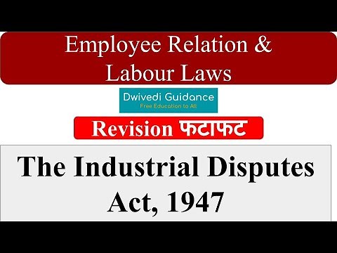 The Industrial Disputes Act 1947, Objective, Applicability, Authority, Penalties. labour laws