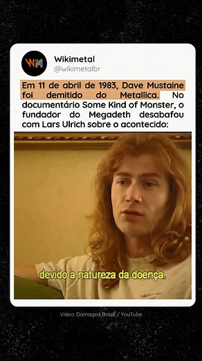 Hoje na história do metal: em 11 de abril de 1983, Dave Mustaine foi demitido do Metallica, que em breve lançaria o primeiro álbum de estúdio da carreira. O atual líder do Megadeth foi o primeiro guitarrista da banda, entre 1981 e 1983. A demissão de Mustaine foi motivada pelo abuso de álcool e algumas brigas internas com James Hetfield e Lars Ulrich. No documentário Some Kind of Monster, do Metallica, Mustaine se encontrou com Lars para desabafar, e contou que não lidava bem com a maneira que o