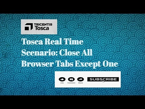 Tosca Real Time Scenario | How To Close all the Browser Tabs Except One