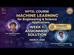 NPTEL ML for Eng & Sci Week 11 Assignment Solution (Mar 2026)