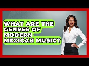 What Are The Genres Of Modern Mexican Music? - Magical Mexico Moments