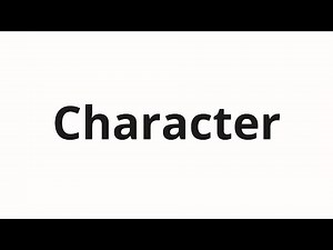 How to pronounce Character