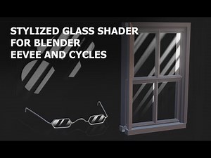 Stylized Glass Shader for Blender Eevee and Cycles