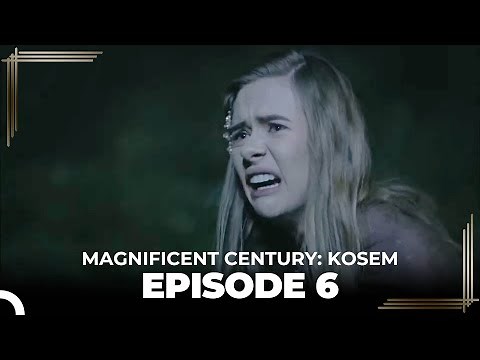 Magnificent Century: Kosem Episode 6 (English Subtitle)