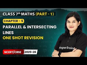 Parallel and Intersecting Lines - One Shot Revision | Class 7 Maths Part 1 | Chapter 5 | CBSE 2025