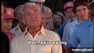 Caddyshack - Well we're waiting. on Make a GIF